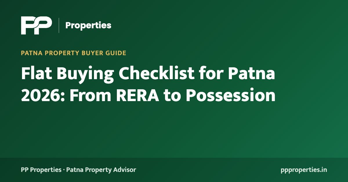 Flat Buying Checklist for Patna 2026: From RERA to Possession