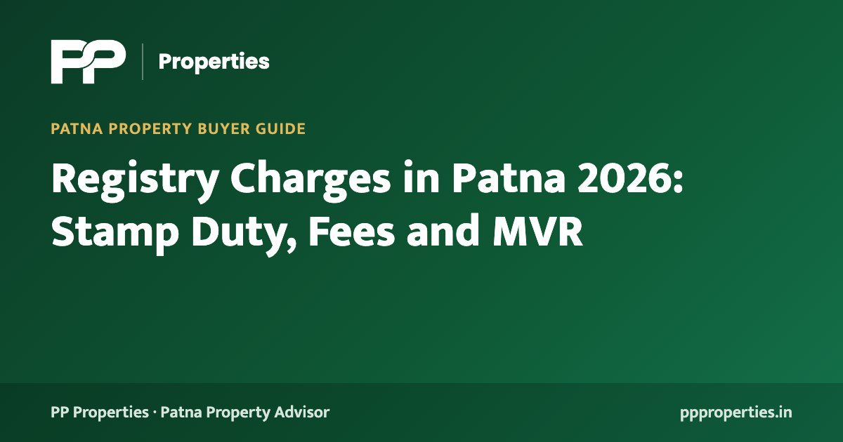 Registry Charges in Patna 2026: Stamp Duty, Fees and MVR
